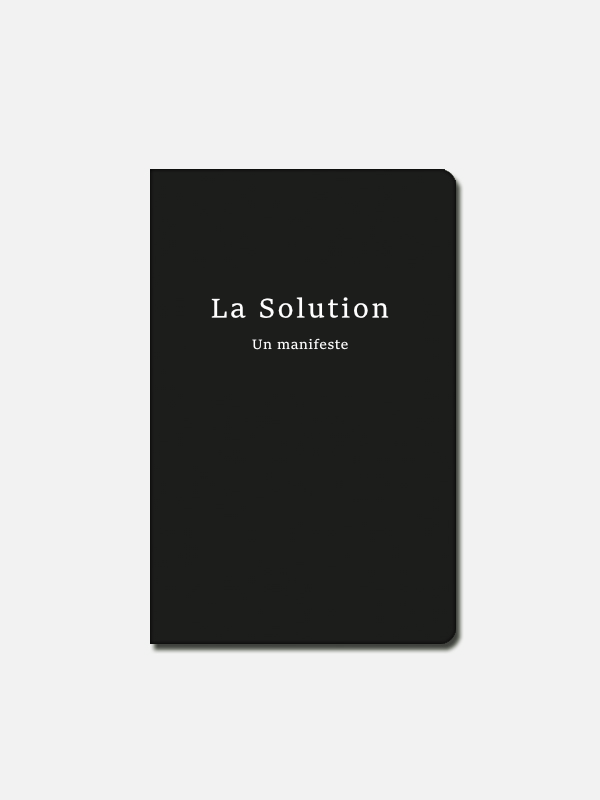 La Solution – Un Manifeste pour l’amour inconditionnel