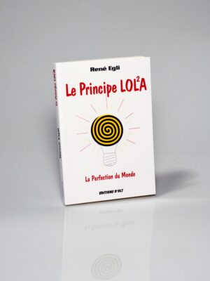 Le Principe LOL²A - La Perfection du Monde